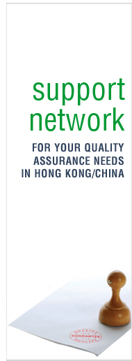 support network, for your quality assurance needs in Hong Kong and China