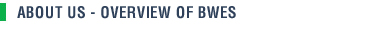 About Us: Overview of BWES